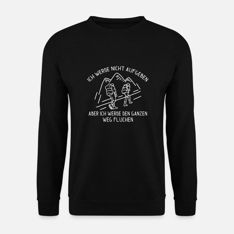 Ich werde nicht Aufgeben Berge Wandern Geschenk - Unisex Pullover - Schwarz