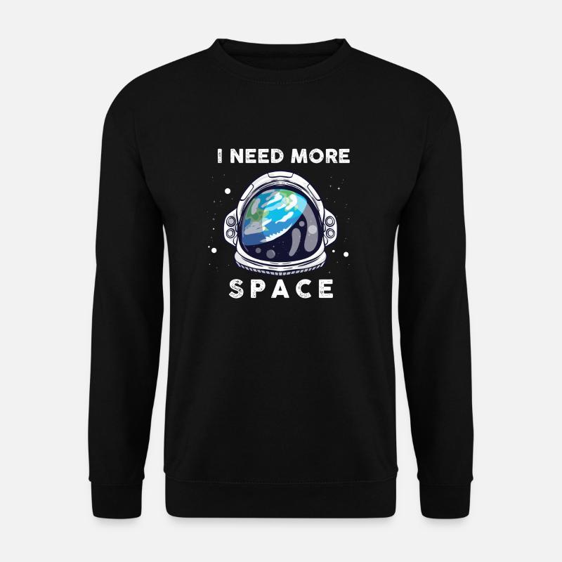 I need more Space Weltall astronaut Spruch Lustig - Unisex Pullover - Schwarz