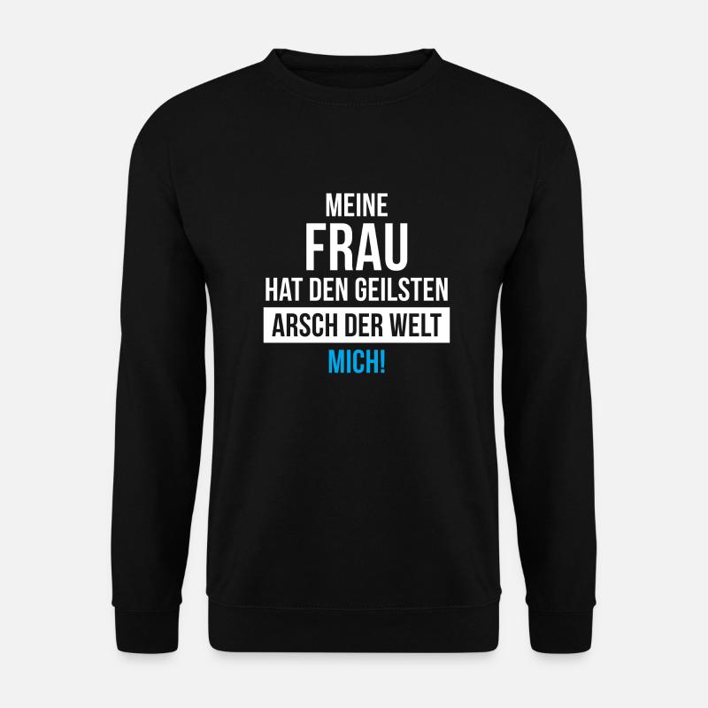Meine Frau hat den geilsten Arsch der Welt - Unisex Pullover - Schwarz