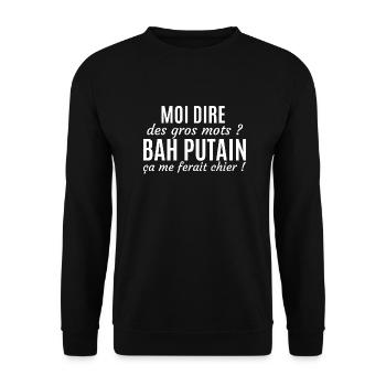 tshirt humour Moi dire des gros mots Bah putain... - Sweat-shirt Unisexe - noir - Devant - Alina (178cm) & Michal (187cm)