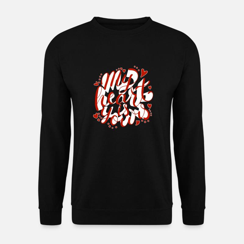 My Heart is Yours. Valentinstag - Unisex Pullover - Schwarz