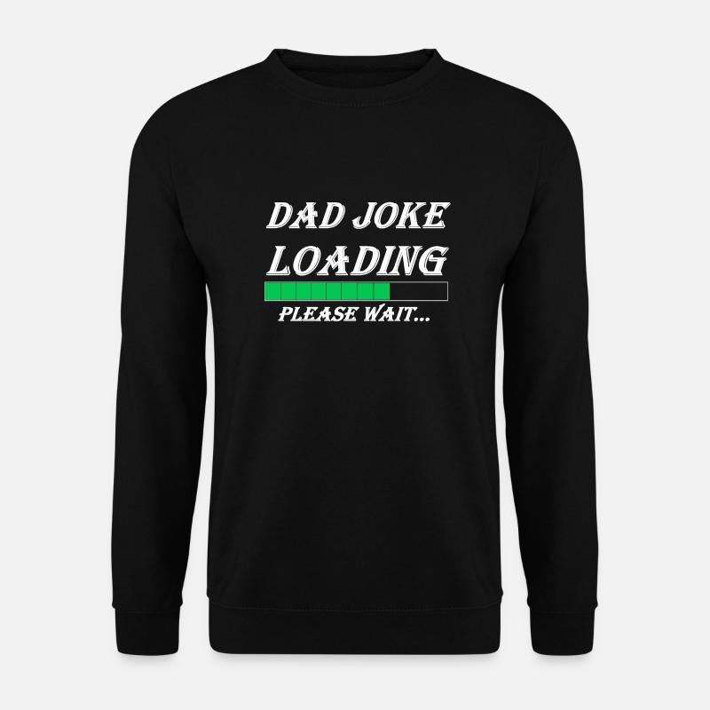 DAD JOKE LOADING - Sweat-shirt Unisexe - noir