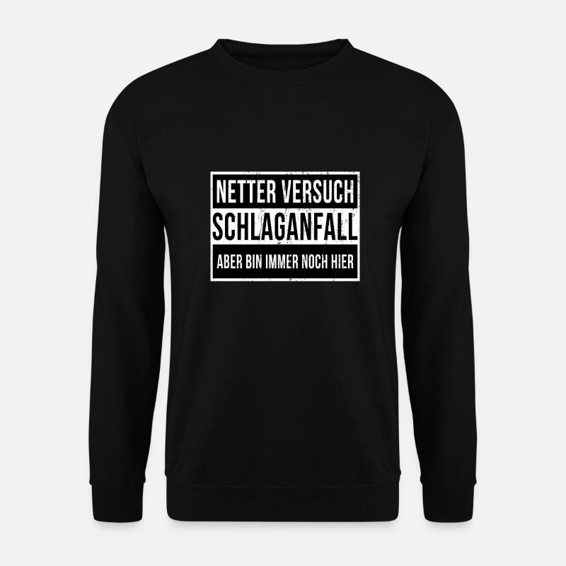 Netter Versuch Schlaganfall Motivation Geschenk - Unisex Pullover - Schwarz