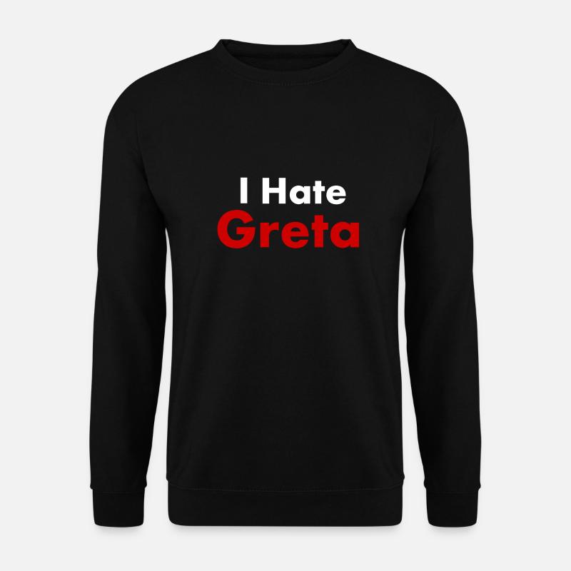 Hate Greta - Unisex Pullover - Schwarz