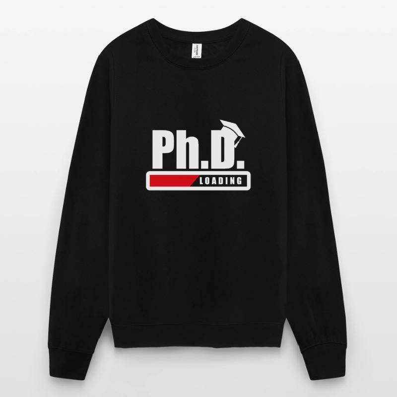 Student Ph.D. Loading Doctoral student Funny gift Unisex Sweatshirt