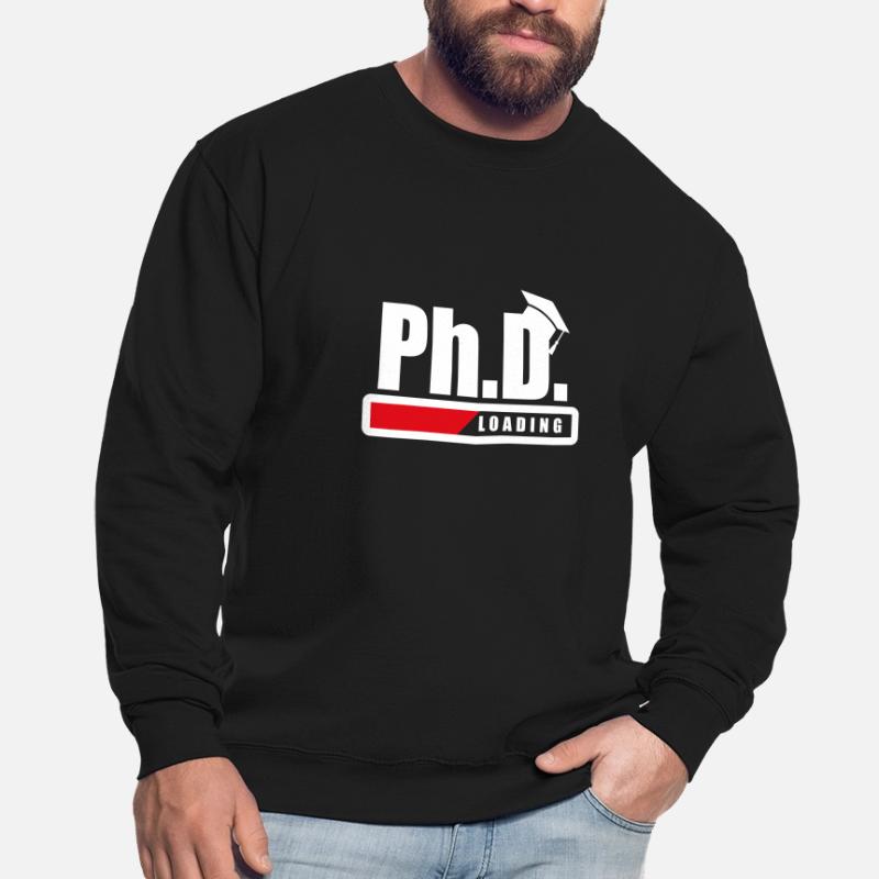 Student Ph.D. Loading Doctoral student Funny gift Unisex Sweatshirt