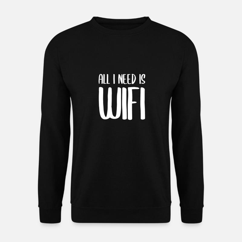 Alles was ich brauche ist WIFI - Unisex Pullover - Schwarz