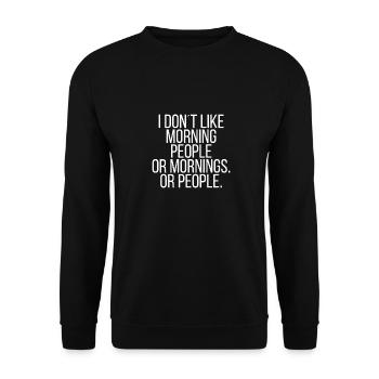 Je n'aime pas les gens du matin ... - Sweat-shirt Unisexe - noir - Devant - Alina (178cm) & Michal (187cm)