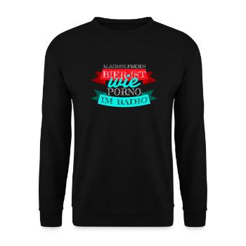 Alkoholfreies Bier ist wie Porno im Radio - Unisex Pullover - Schwarz - Vorne - Alina (178cm) & Michal (187cm)