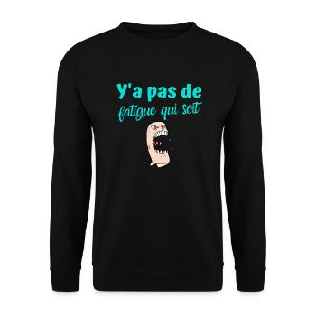 Y'a pas de fatigue qui soit humour Sarah Koh Lanta - Sweat-shirt Unisexe - noir - Devant - Alina (178cm) & Michal (187cm)