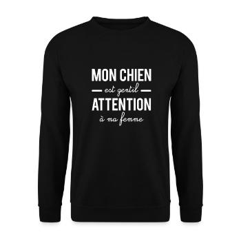 Mon chien est gentil attention à ma femme - Sweat-shirt Unisexe - noir - Devant - Alina (178cm) & Michal (187cm)