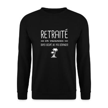 Retraité en vacances super occupé ne pas déranger - Sweat-shirt Unisexe - noir - Devant - Alina (178cm) & Michal (187cm)