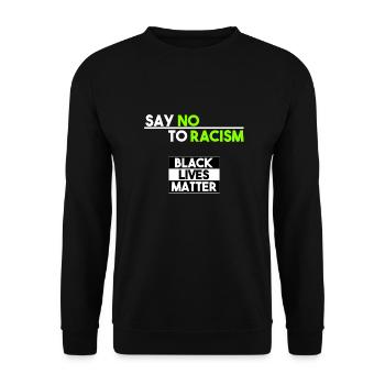 Black Lives Matter - Say no to racism - Sweat-shirt Unisexe - noir - Devant - Alina (178cm) & Michal (187cm)
