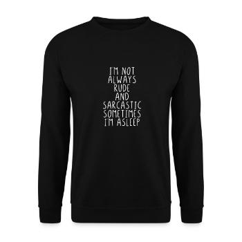 I'm not always rude and sarcastic ... - Unisex Sweatshirt - black - Front - Alina (178cm) & Michal (187cm)