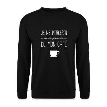 Je ne parlerai qu'en présence de mon café - Sweat-shirt Unisexe - noir - Devant - Alina (178cm) & Michal (187cm)