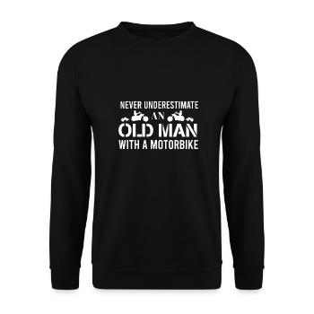 Never underestimate an old man with a motorbike - Unisex Sweatshirt - black - Front - Alina (178cm) & Michal (187cm)