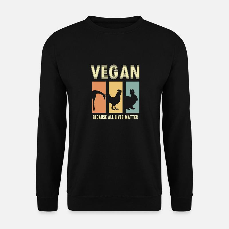 Vegan because all lives matter Jedes Leben zählt - Unisex Pullover - Schwarz
