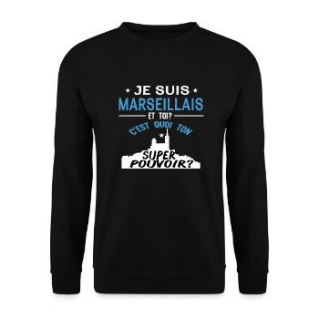 Je suis marseillais, et toi?C'est quoi ton pouvoir - Sweat-shirt Unisexe - noir - Devant - Alina (178cm) & Michal (187cm)