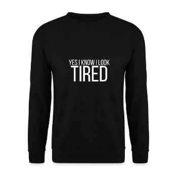 Yes I know I look tired - Unisex Pullover - Schwarz - Vorne - Alina (178cm) & Michal (187cm)