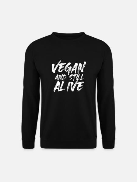 Vegan and still alive - Unisex Sweatshirt - black