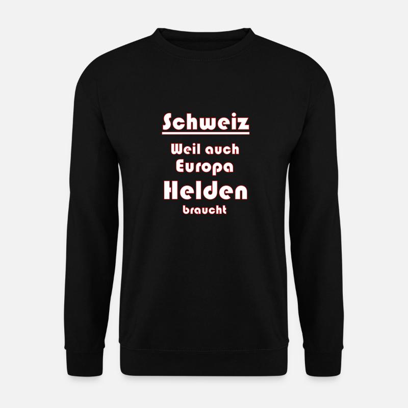 Schweiz Schweizer Spruch - Unisex Pullover - Schwarz