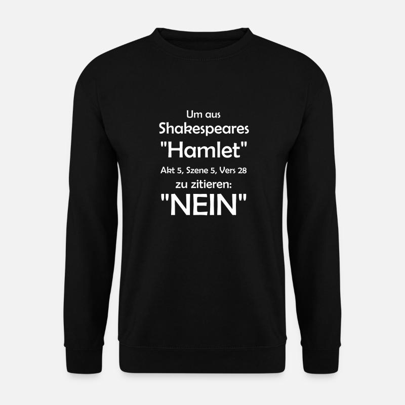 Lustiger Spruch Hamlet Shakespeare - Unisex Pullover - Schwarz
