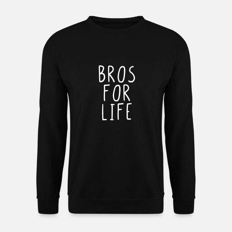 Bros for life - Unisex Sweatshirt - black