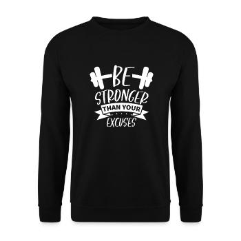 Be stronger than your excuses Geschenk Fitness - Unisex Pullover - Schwarz - Vorne - Alina (178cm) & Michal (187cm)