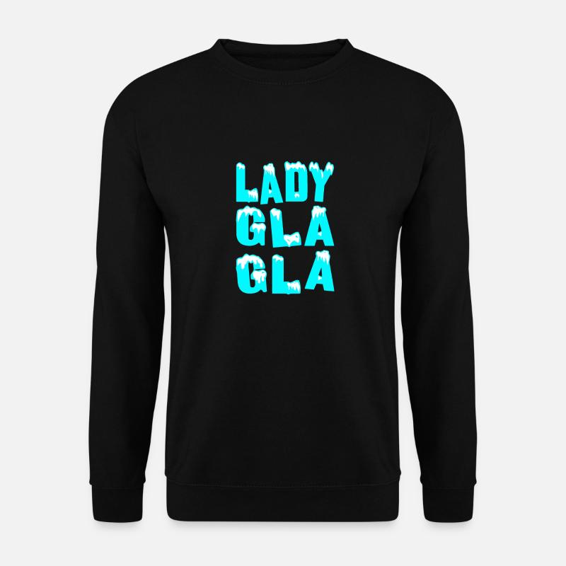 LADY GLA GLA! - Unisex Pullover - Schwarz