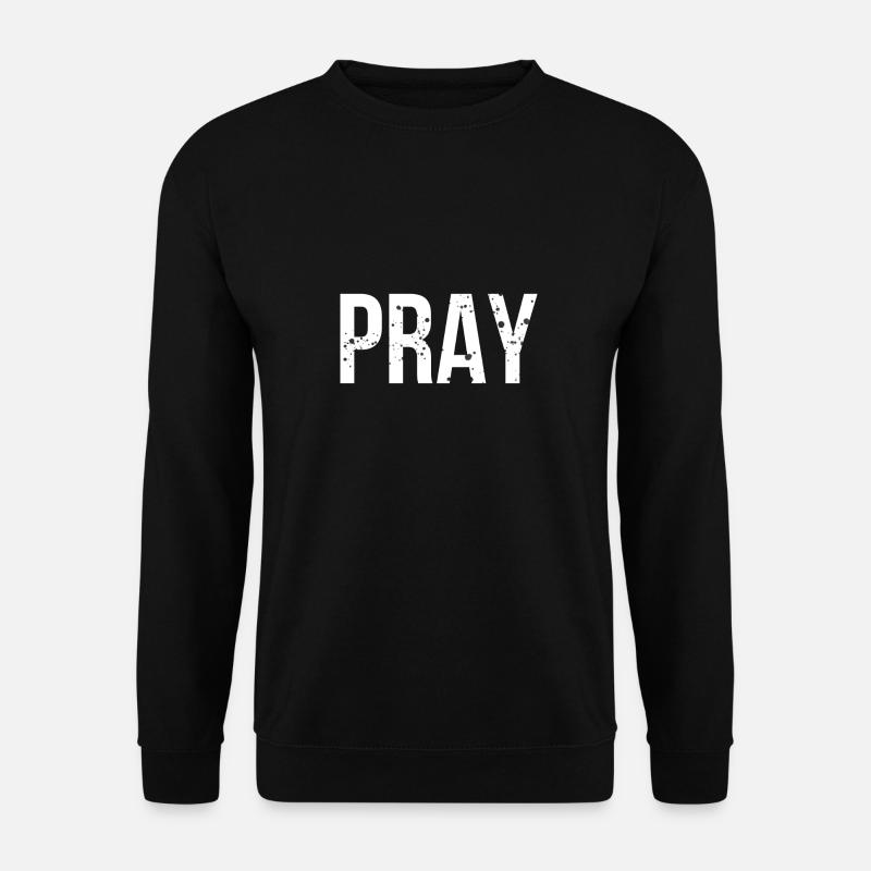 Pray - Unisex Sweatshirt - black