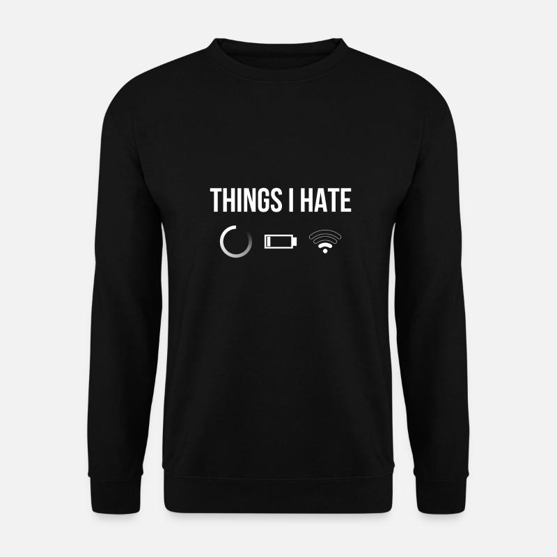 Things I Hate - Unisex Pullover - Schwarz