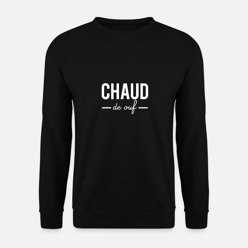 Chaud de ouf - Sweat-shirt Unisexe - noir