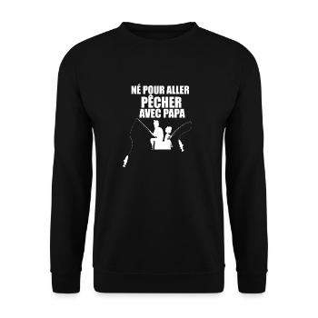 Né pour aller pêcher avec papa Naissance de bébé - Sweat-shirt Unisexe - noir - Devant - Alina (178cm) & Michal (187cm)