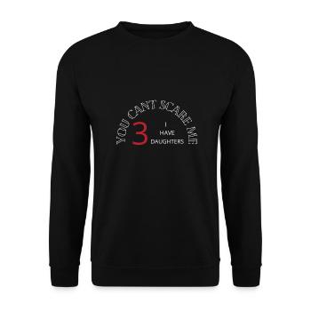 you can't scare me i have 3 daughters - Sweat-shirt Unisexe - noir - Devant - Alina (178cm) & Michal (187cm)