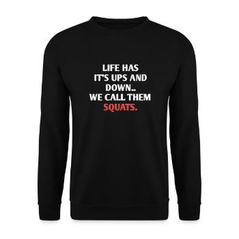 La vie a ses hauts et ses bas. Nous les appelons squats. - Sweat-shirt Unisexe - noir - Devant - Alina (178cm) & Michal (187cm)
