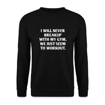 Je ne vais jamais rompre avec ma salle de gym, drôle de chemises de gym - Sweat-shirt Unisexe - noir - Devant - Alina (178cm) & Michal (187cm)