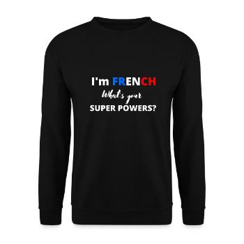 i'm french,what's your superpower? - Sweat-shirt Unisexe - noir - Devant - Alina (178cm) & Michal (187cm)