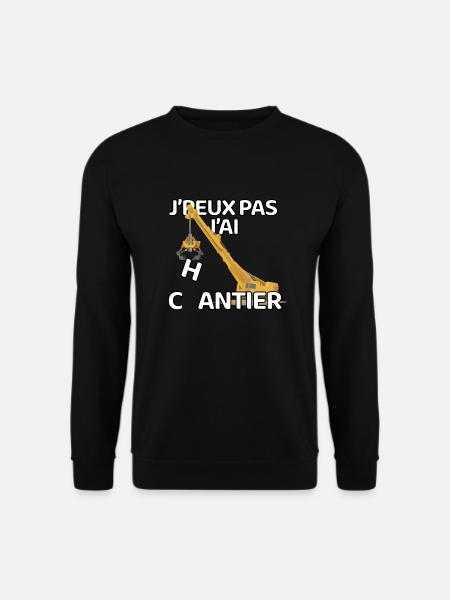 J’peux pas j’ai chantier - Sweat-shirt Unisexe - noir