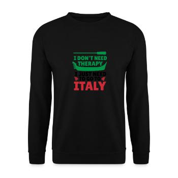 I Don’t Need Therapy I Just Need To Go To Italy - Unisex Pullover - Schwarz - Vorne - Alina (178cm) & Michal (187cm)