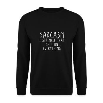 Sarcasm I sprinkle that shit on everything - Sweat-shirt Unisexe - noir - Devant - Alina (178cm) & Michal (187cm)
