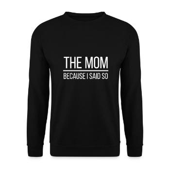 The Mom because I said so - Unisex Sweatshirt - black - Front - Alina (178cm) & Michal (187cm)