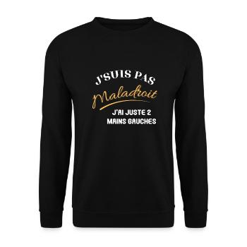 J'suis pas Maladroit j'ai juste 2 mains gauches - Sweat-shirt Unisexe - noir - Devant - Alina (178cm) & Michal (187cm)