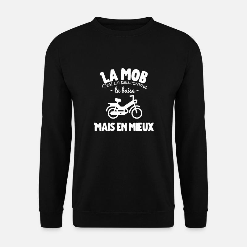 La mob c'est comme la baise cadeau mob - Sweat-shirt Unisexe - noir