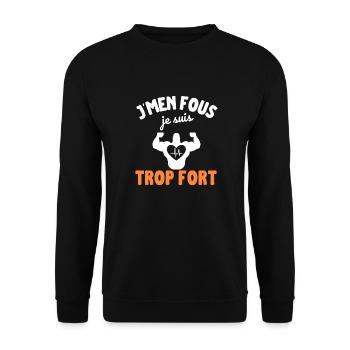 J'men fou je suis trop fort - Sweat-shirt Unisexe - noir - Devant - Alina (178cm) & Michal (187cm)
