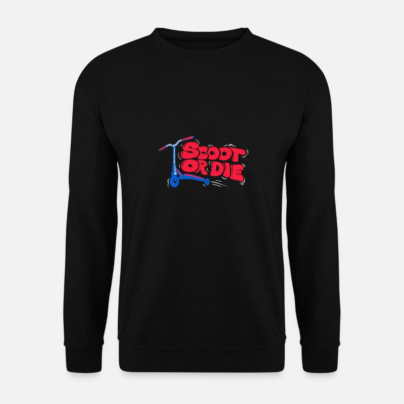 Scoot or Die Stunt Scooter Geschenkidee - Unisex Pullover - Schwarz