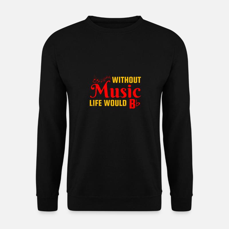 Without Music Life Would Be Flat Gift Idea - Unisex Sweatshirt - black