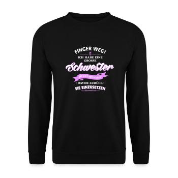 Finger weg! große Schwester Geschwister Familie - Unisex Pullover - Schwarz - Vorne - Alina (178cm) & Michal (187cm)