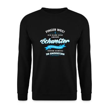 Finger weg! große Schwester Geschwister Familie - Unisex Pullover - Schwarz - Vorne - Alina (178cm) & Michal (187cm)