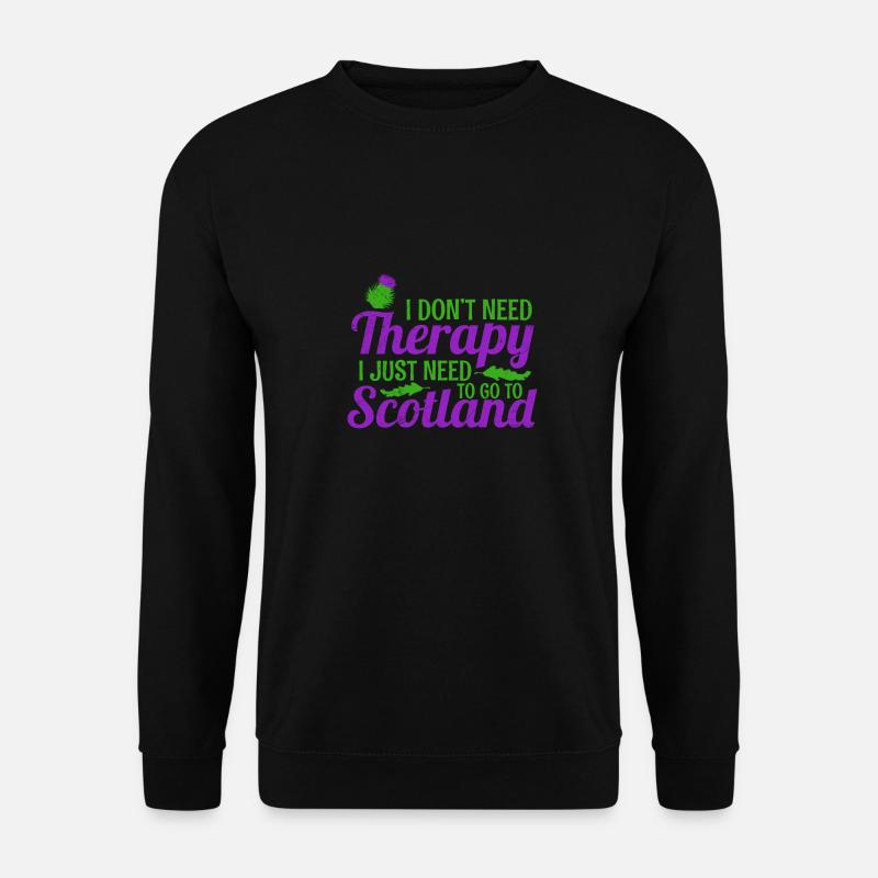 I don’t Need Therapy I Just Need To Go To Scotland - Unisex Pullover - Schwarz