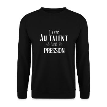 j'y vais au talent sans pression - Sweat-shirt Unisexe - noir - Devant - Alina (178cm) & Michal (187cm)